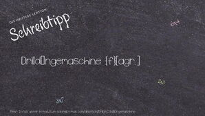 Wie schreibt man Drilldüngemaschine? Bedeutung, Synonym, Antonym & Zitate.