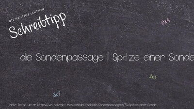 Schreibtipp die Sondenpassage | Spitze einer Sonde