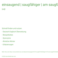 einsaugend | saugfähiger | am saugfähigsten