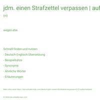 jdm. einen Strafzettel verpassen | aufschreibend