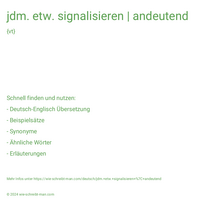 jdm. etw. signalisieren | andeutend