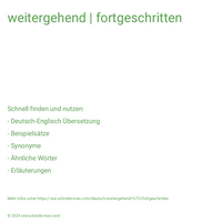 weitergehend | fortgeschritten